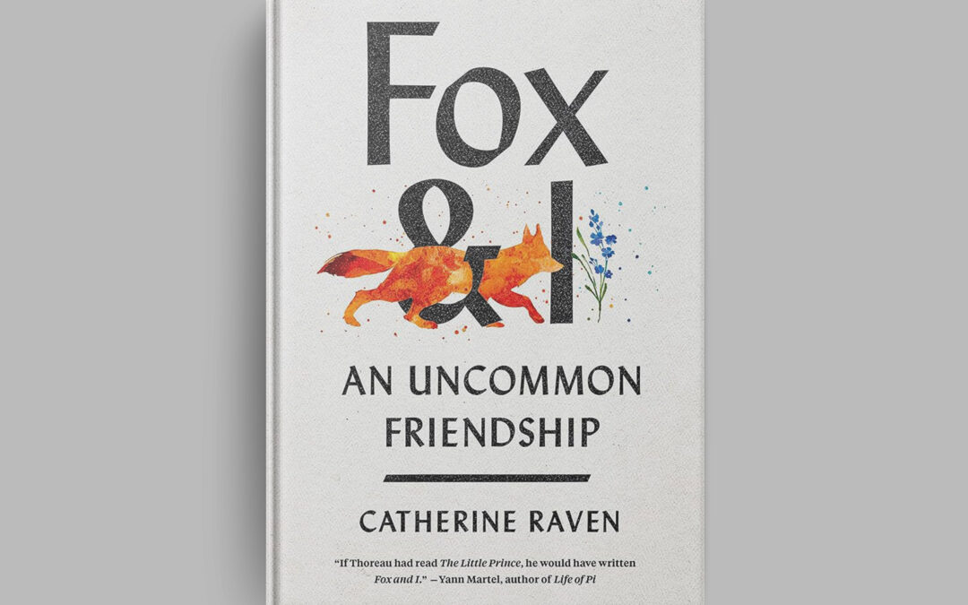 Fox and I by Catherine Raven