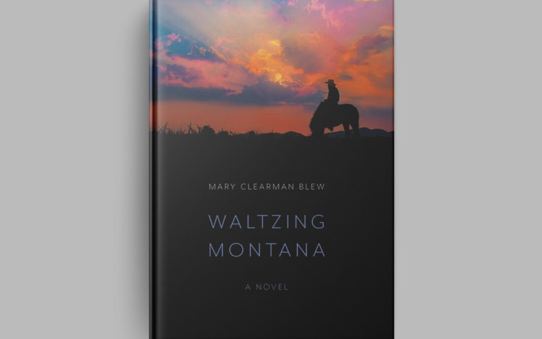 Waltzing Montana by Mary Clearman Blew